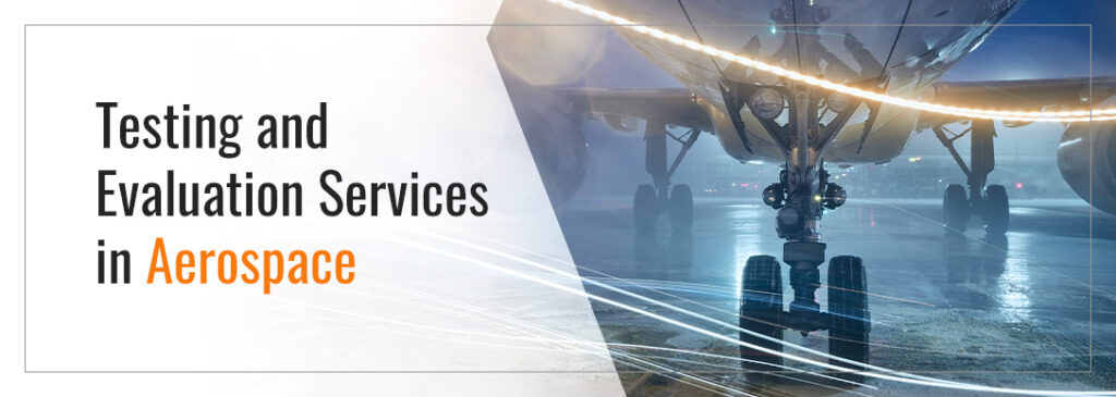 Testing and evaluation services in aerospace